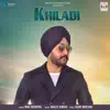 Nav Benipal - Khiladi - Single
